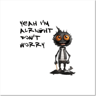 I'M ALRIGHT DON'T WORRY Posters and Art